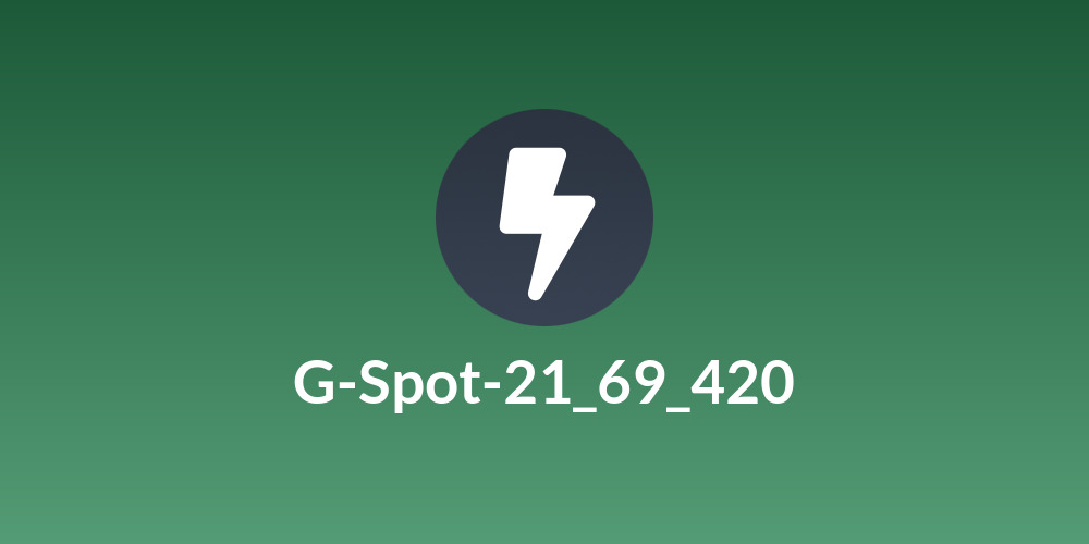 ⚡G-Spot-21_69_420⚡