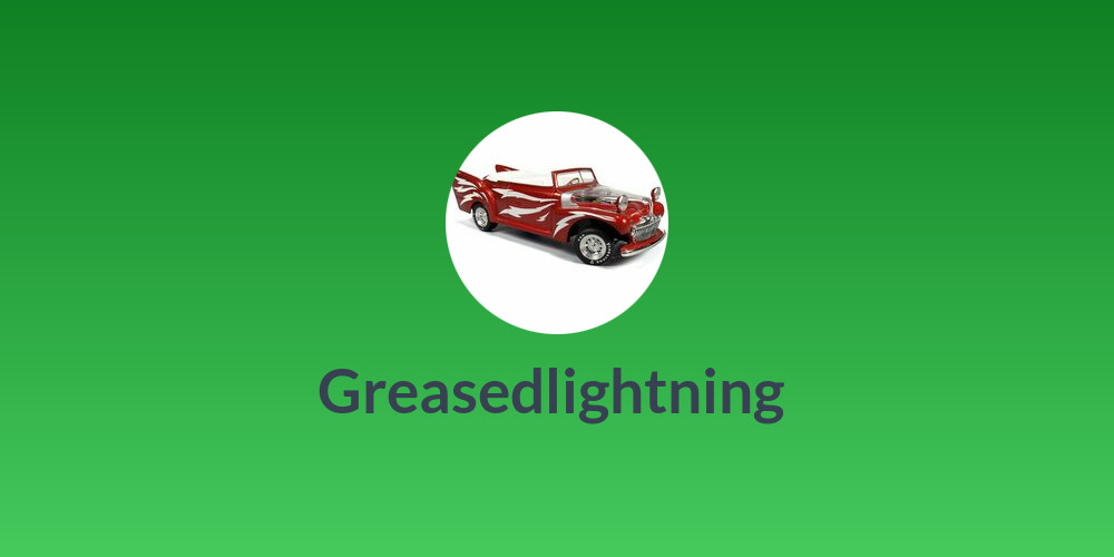 🗲 Greasedlightning 🗲