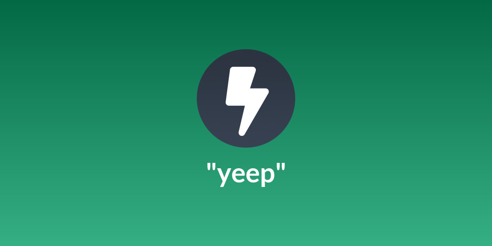 "yeep"