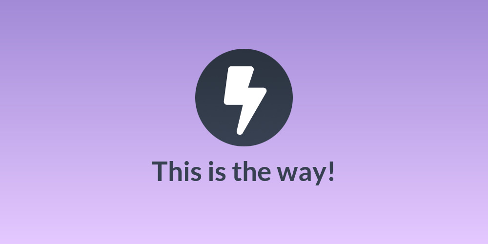This is the way!