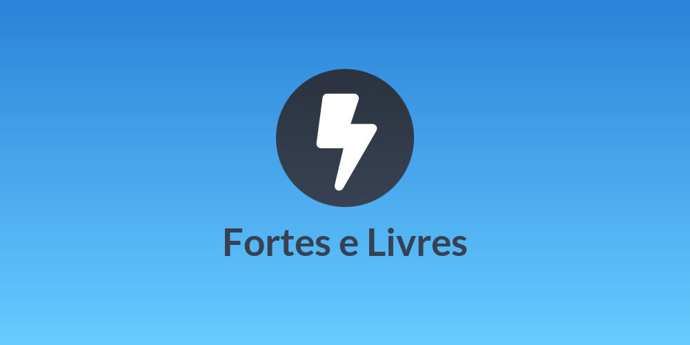 Fortes e Livres