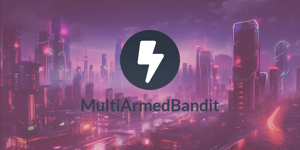 ⚡️MultiArmedBandit⚡️