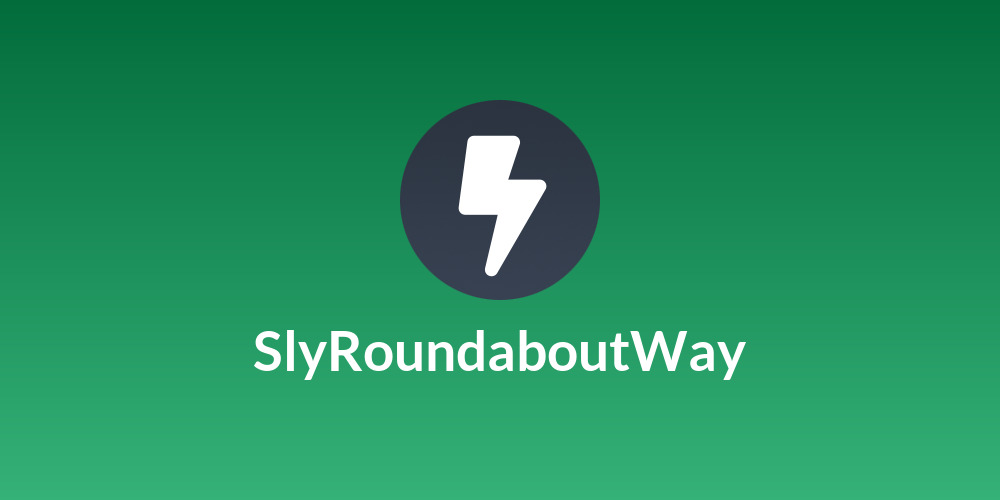 SlyRoundaboutWay