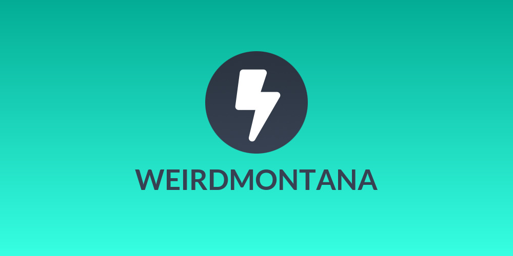 WEIRDMONTANA