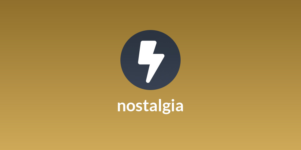 nostalgia