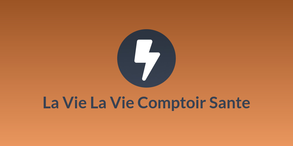 La Vie La Vie Comptoir Sante