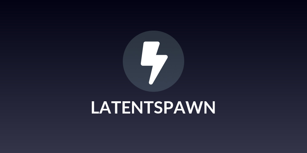 LATENTSPAWN