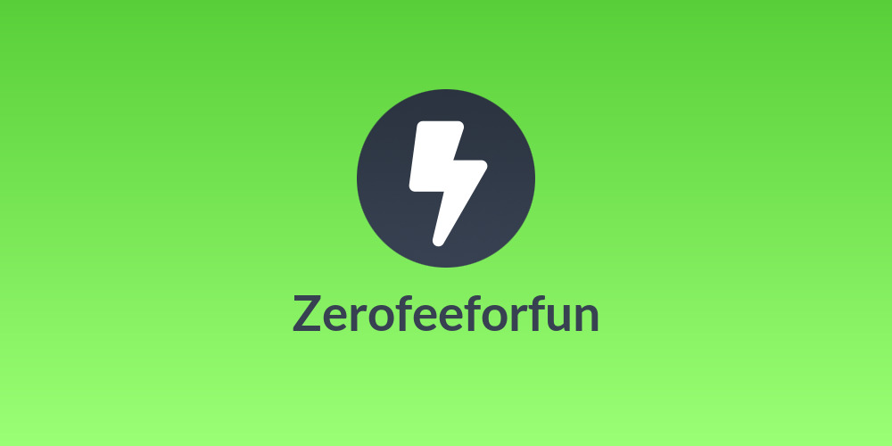 Zerofeeforfun