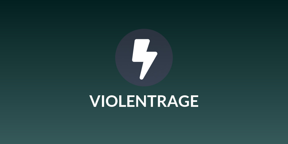 VIOLENTRAGE