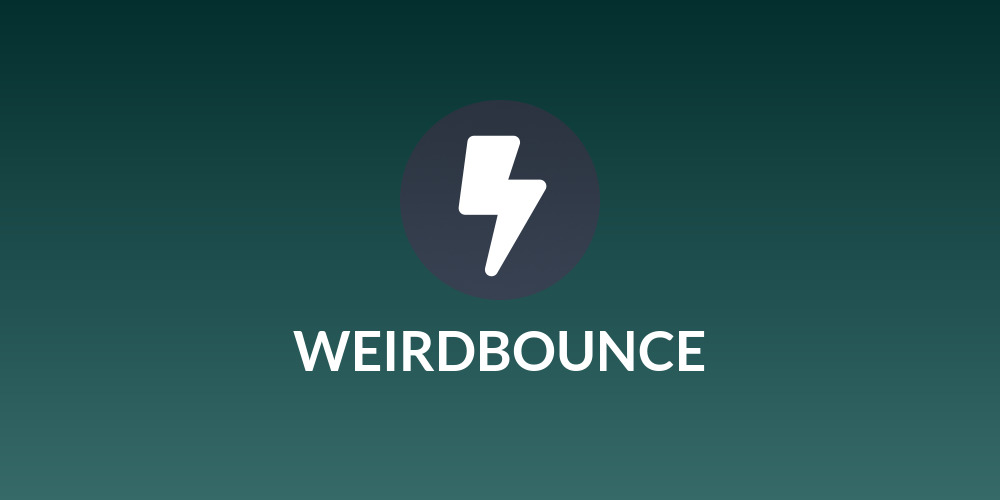 WEIRDBOUNCE