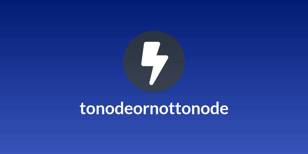 tonodeornottonode