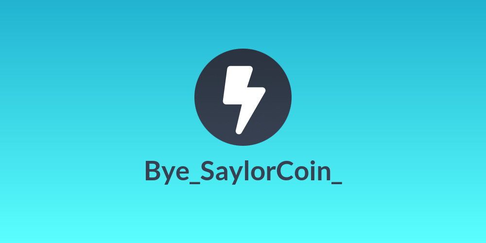 Bye_SaylorCoin_🖕