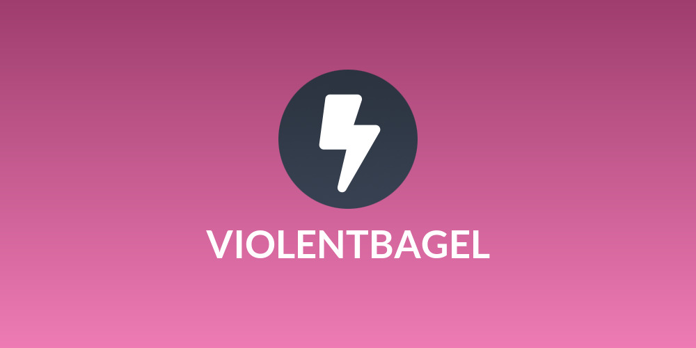 VIOLENTBAGEL