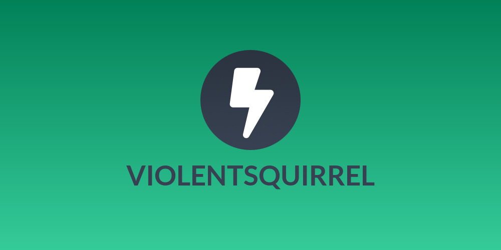 VIOLENTSQUIRREL