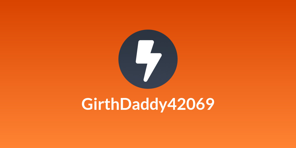 GirthDaddy42069