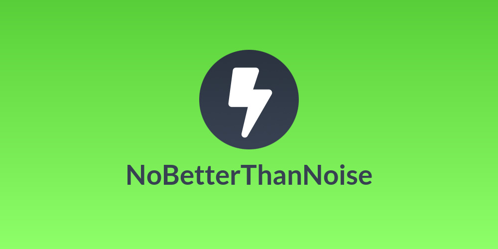NoBetterThanNoise