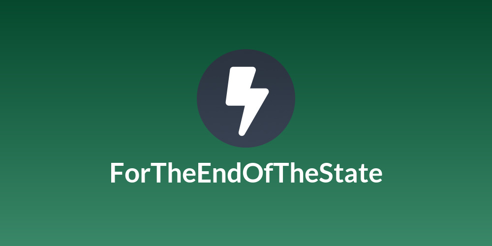 ForTheEndOfTheState