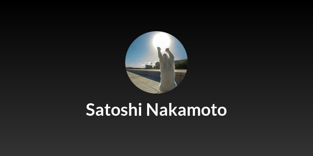 Satoshi Nakamoto