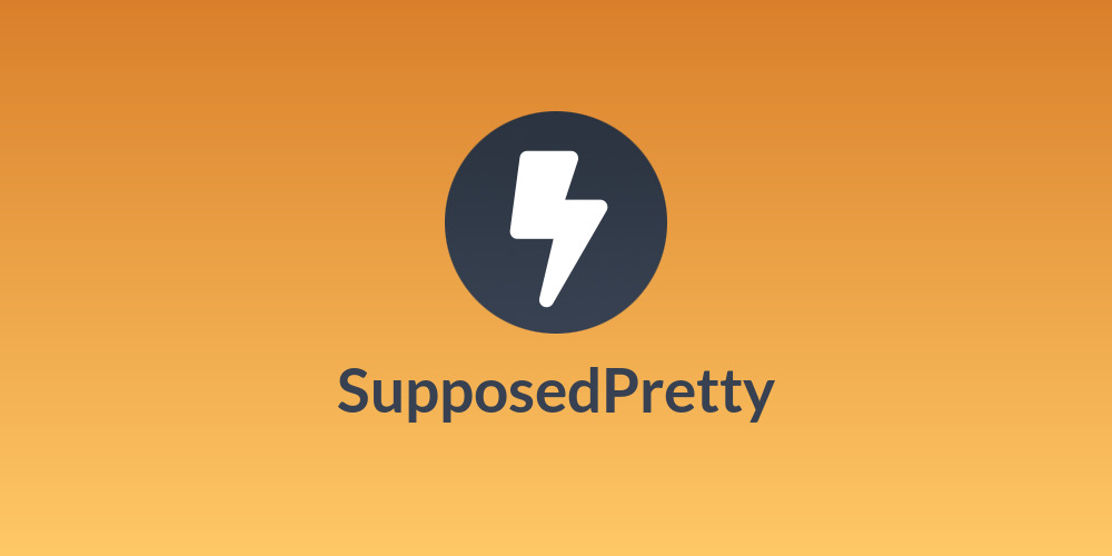 SupposedPretty