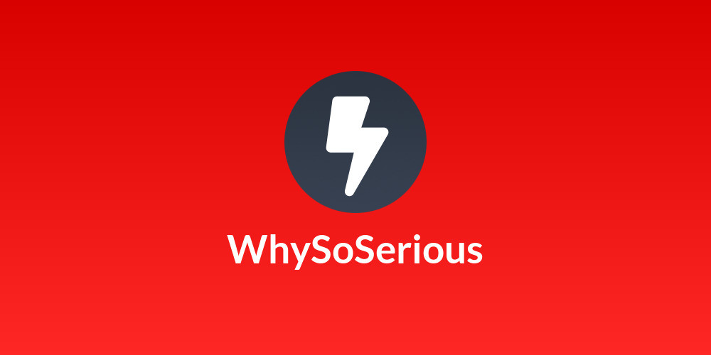 WhySoSerious