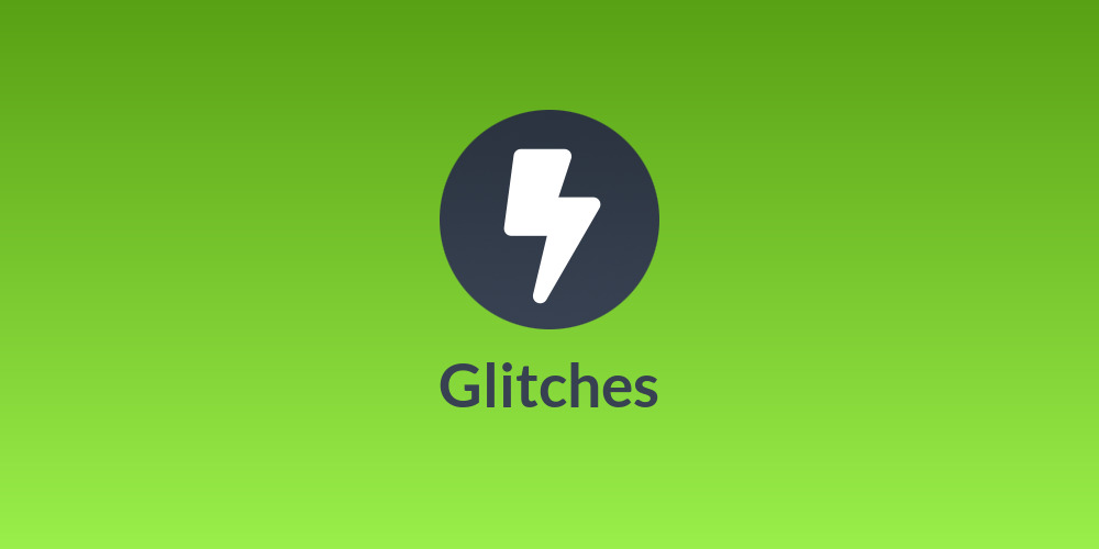 Glitches
