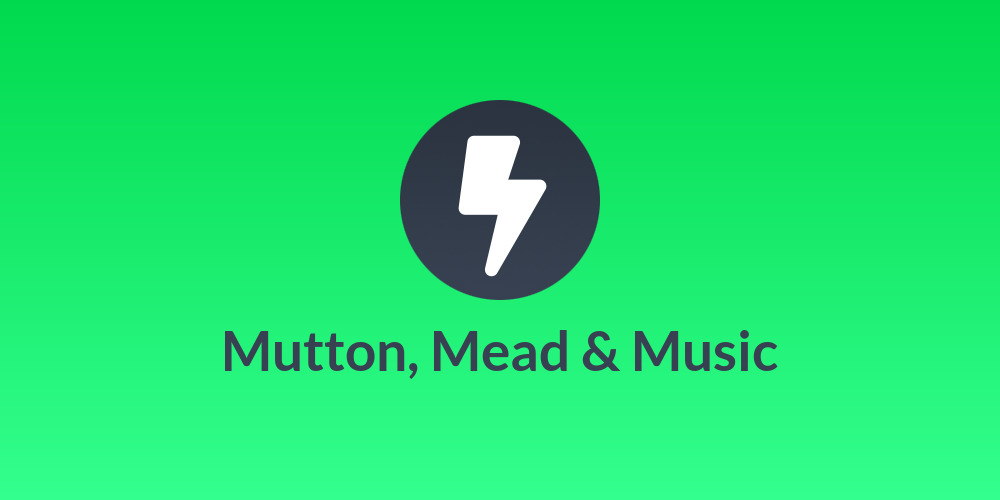 Mutton, Mead & Music