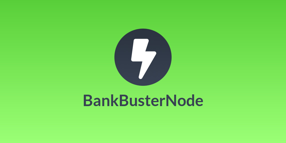 BankBusterNode