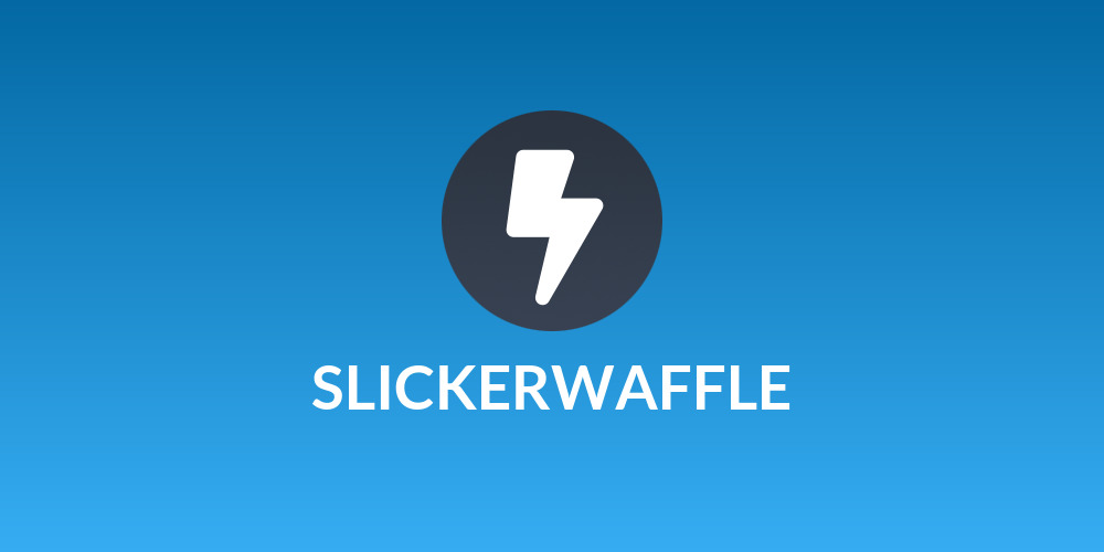 SLICKERWAFFLE