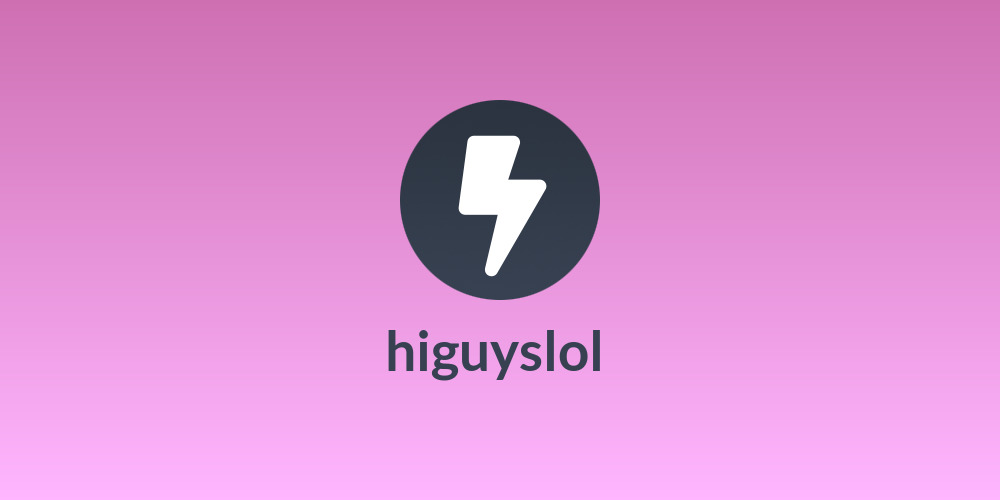 higuyslol ⚡