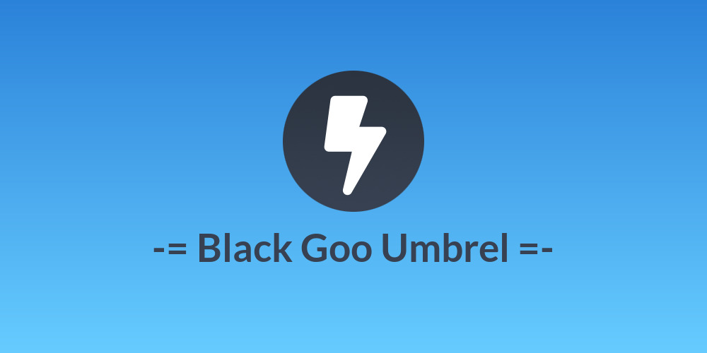 -= Black Goo Umbrel =-