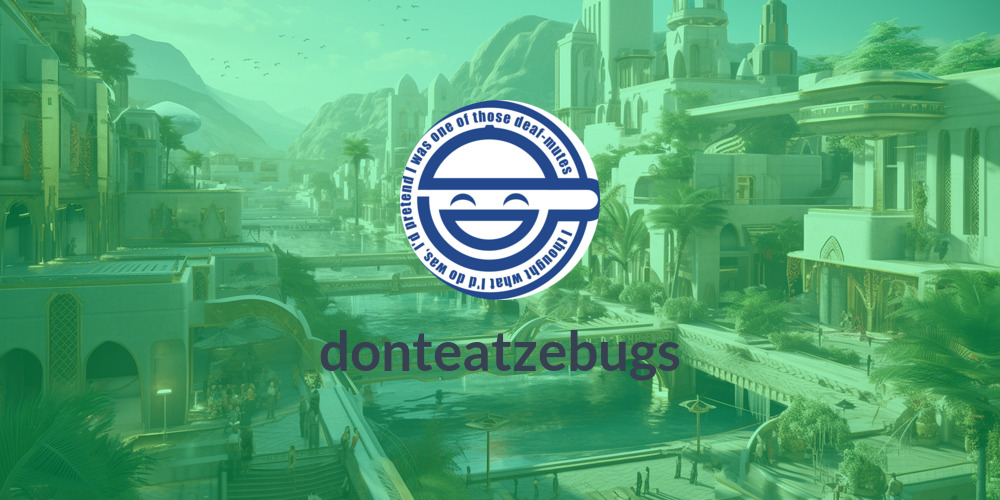 donteatzebugs