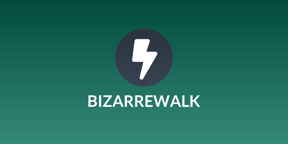 BIZARREWALK