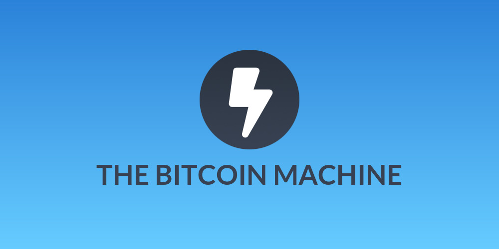 THE BITCOIN MACHINE