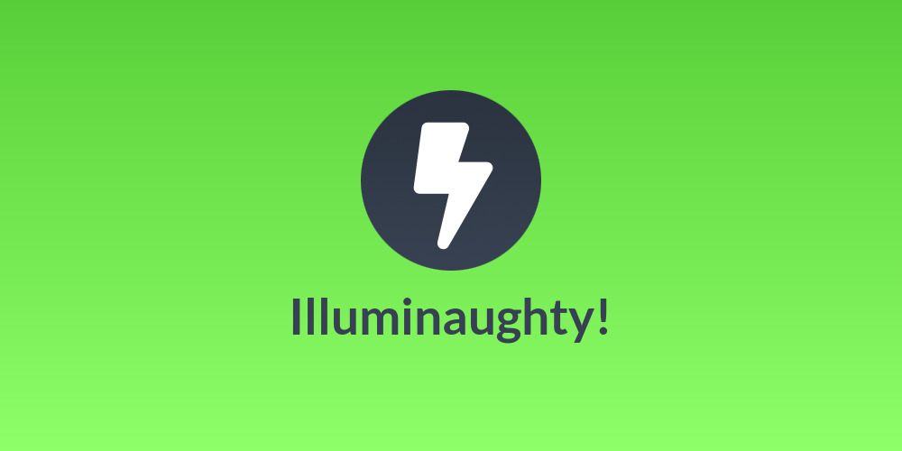 Illuminaughty!