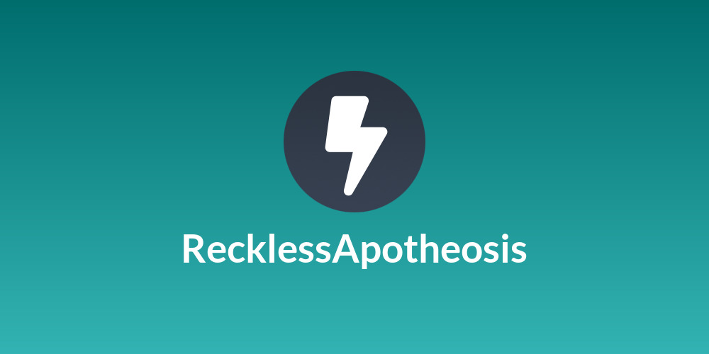 RecklessApotheosis