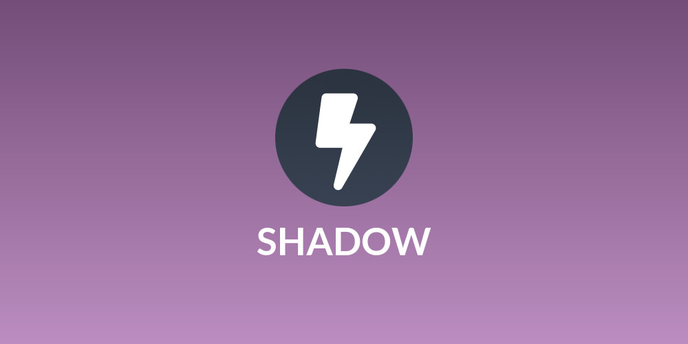 SHADOW