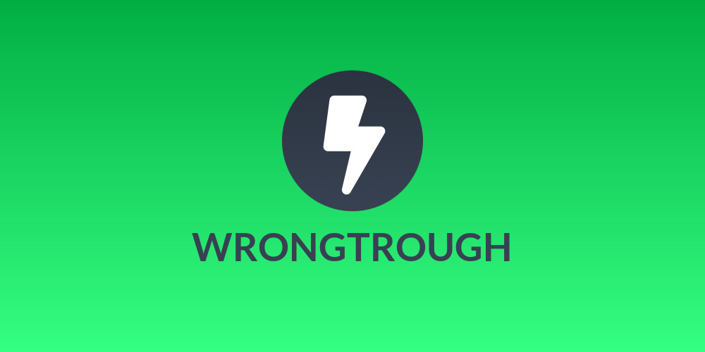 WRONGTROUGH