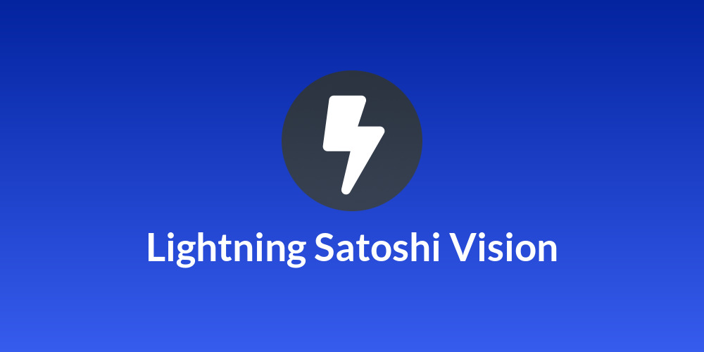 Lightning Satoshi Vision