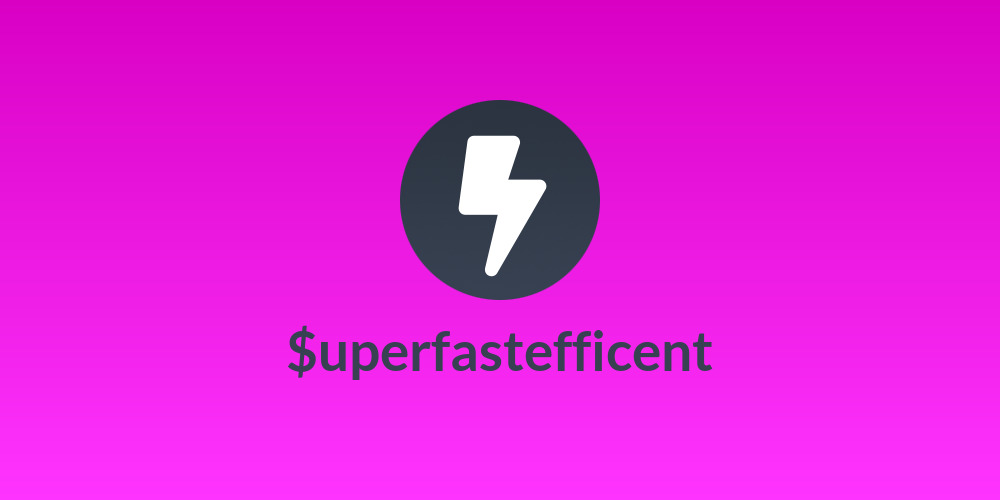 $uperfastefficent