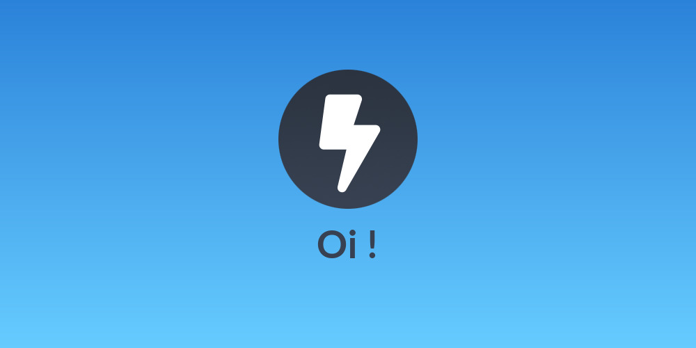 Oi !