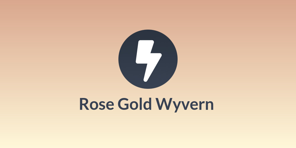 Rose Gold Wyvern 🤟