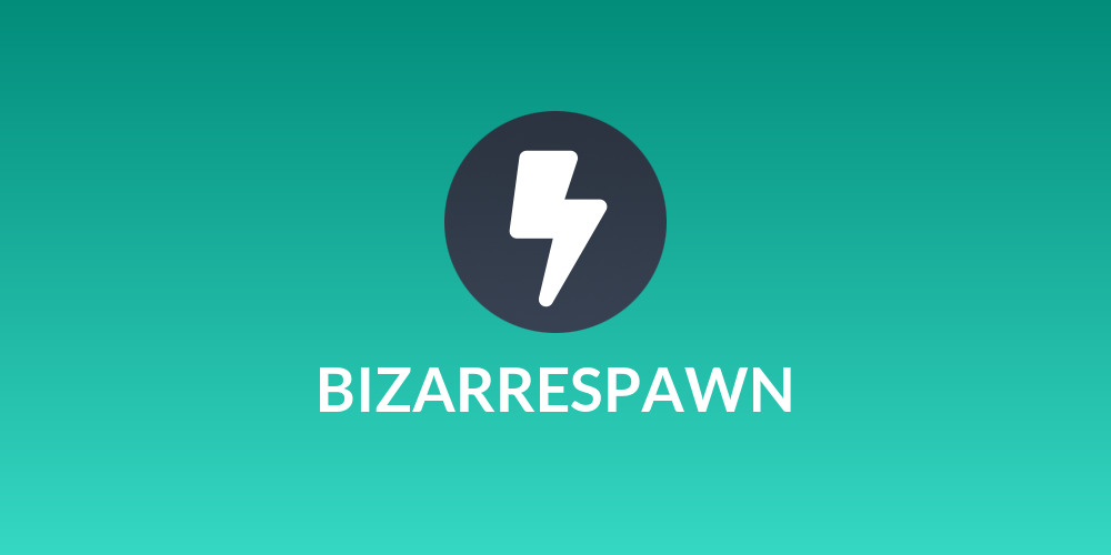 BIZARRESPAWN