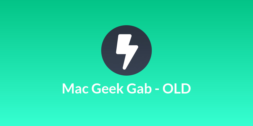 Mac Geek Gab - OLD