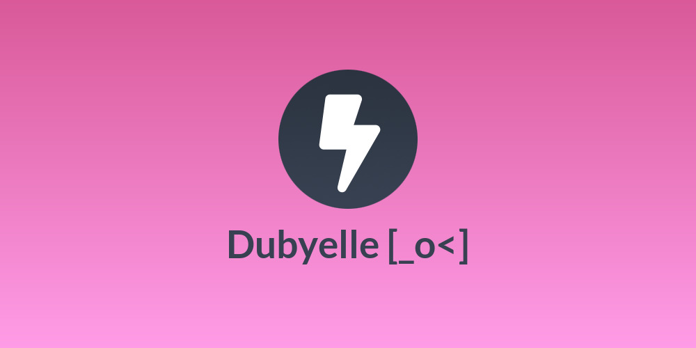 Dubyelle [\_o<]