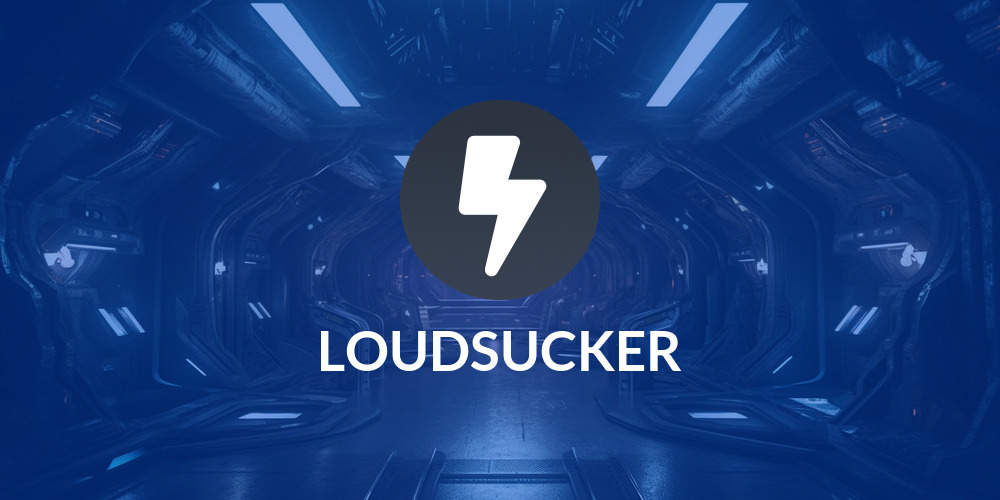 LOUDSUCKER