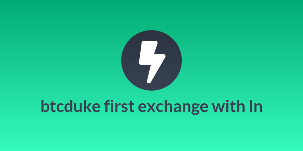 btcduke first exchange with ln