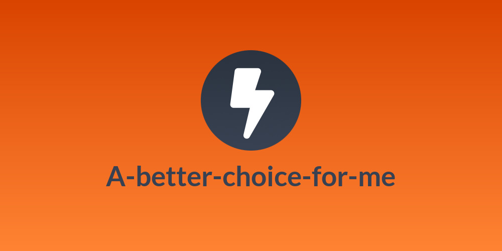 A-better-choice-for-me