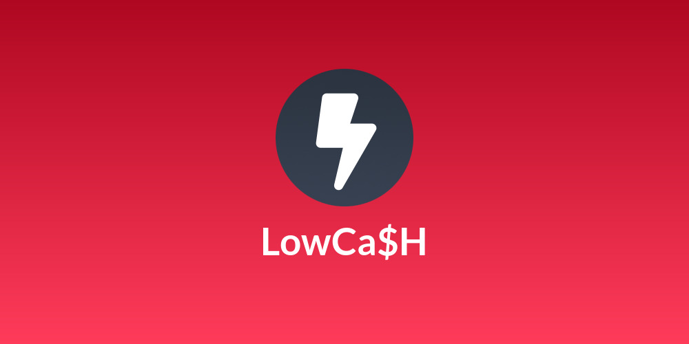 LowCa$H