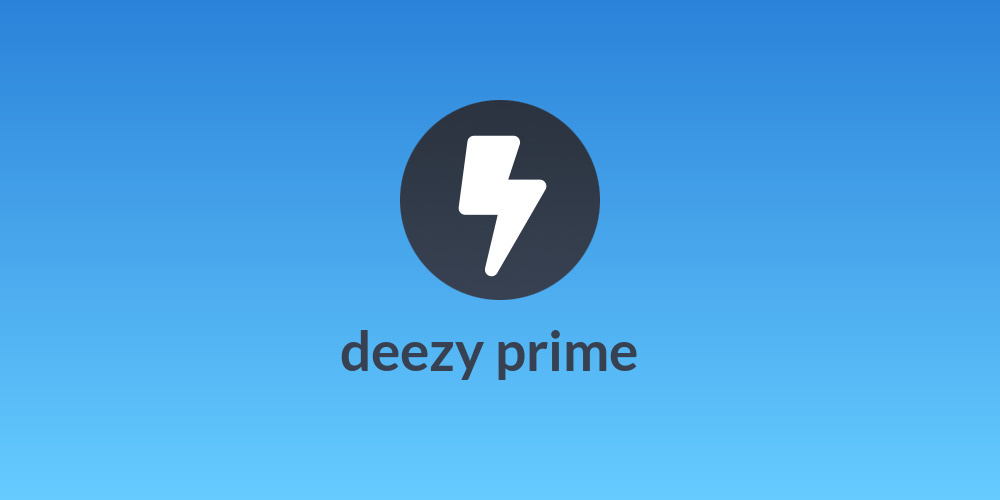 deezy prime ⚡ ✨