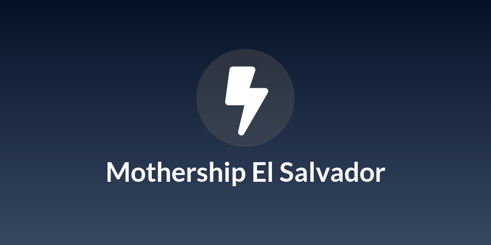 Mothership El Salvador